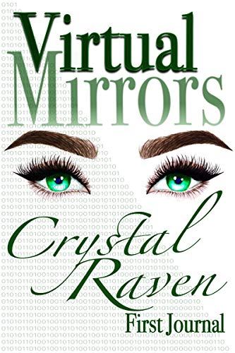 Virtual Mirrors: First Journal : Crystal Raven