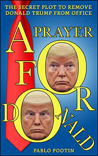 A Prayer for Donald : Pablo Pootin