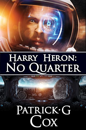 Harry Heron: No Quarter : Patrick G. Cox