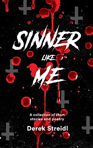 Sinner Like Me : Derek Streidl