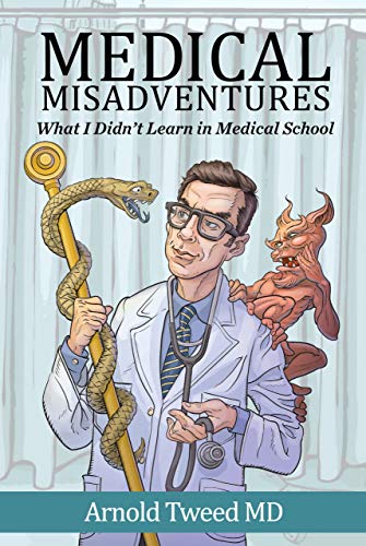 Medical Misadventures : Arnold Tweed