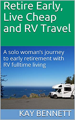 Retire Early, Live Cheap and RV Travel : Kay Bennett