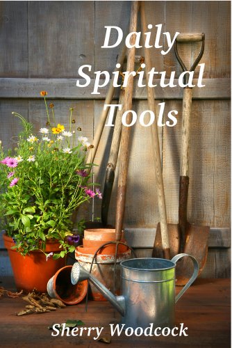 Daily Spiritual Tools : Sherry Woodcock