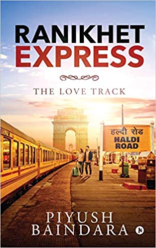 Ranikhet Express : Piyush Baindara