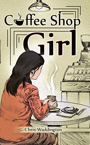 Coffee Shop Girl : Chris Waddington