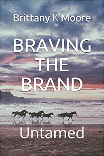 Braving The Brand : Brittany K Moore