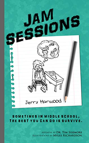 Jam Sessions: Sometimes in Middle School, the best you can do is survive : Jerry Harwood