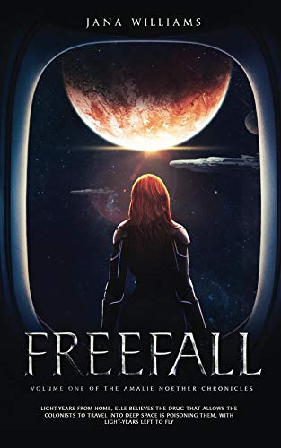 Freefall (Vol 1 of the Amalie Noether Chronicles) : Jana Williams