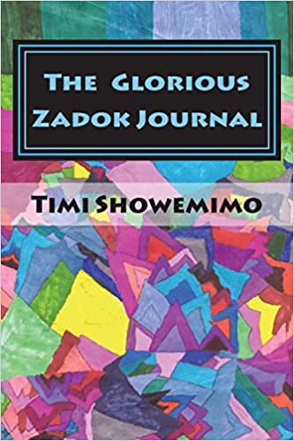 The Glorious Zadok Journal : Timi Showemimo