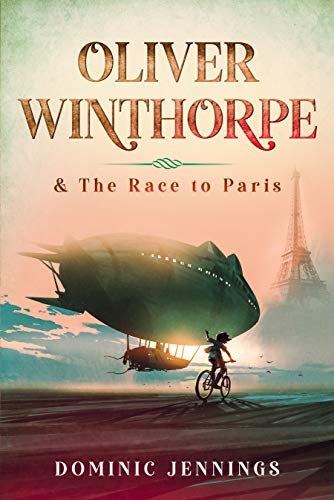 Oliver Winthorpe & The Race to Paris : Dominic Jennings