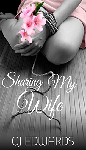 Sharing My Wife : C J Edwards