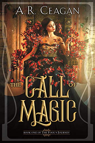 The Call of Magic – Book One of The Fool’s Journey : A. R. C.