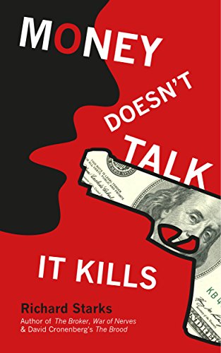 Money Doesn’t Talk, It Kills : Richard Starks