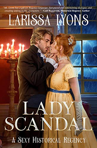 Lady Scandal – A Sexy Historical Regency : Larissa Lyons