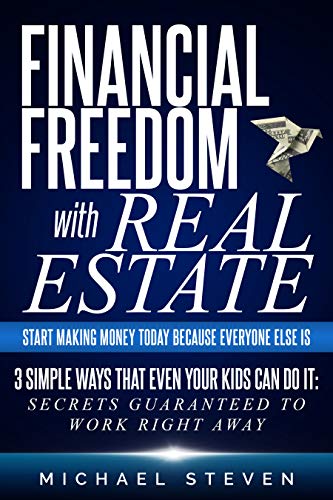 Financial Freedom with Real Estate : Michael Steven