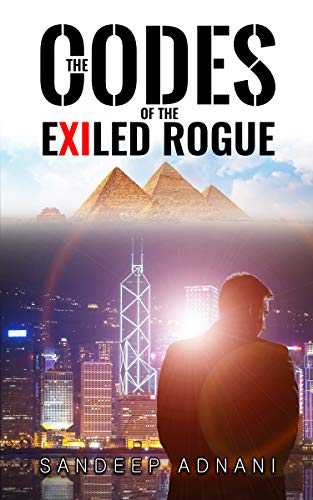 The Codes of the Exiled Rogue : Sandeep Adnani