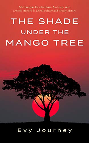 The Shade under the Mango Tree : Evy Journey