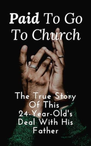 Paid to Go to Church: The True Story of This 24-Year-Old’s Deal With His Father : Sander Kell