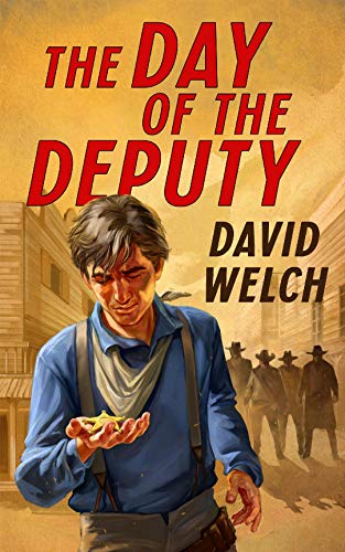 The Day of the Deputy : David Welch