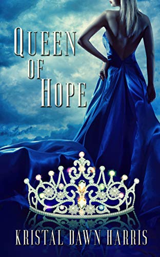 Queen of Hope : Kristal Dawn Harris