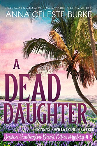 A Dead Daughter : Anna Celeste Burke