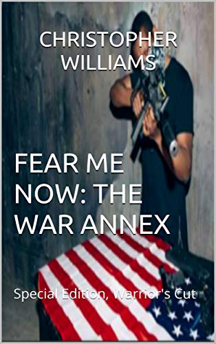 Fear Me Now: The War Annex : Christopher Williams