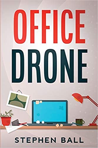 Office Drone : Stephen Ball