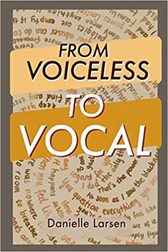 From Voiceless to Vocal : Danielle Larsen