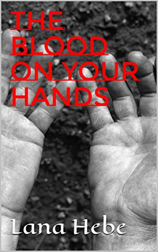 The Blood on your Hands : Lana Hebe