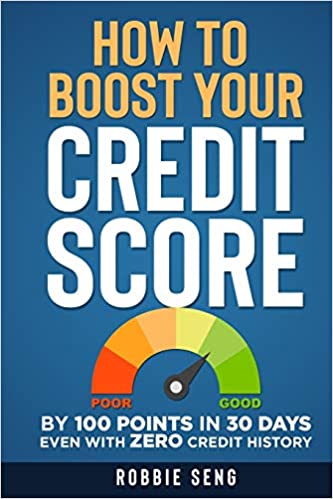 How to Boost Your Credit Score by 100 points in 30 days even with Zero Credit History : Robbie Seng
