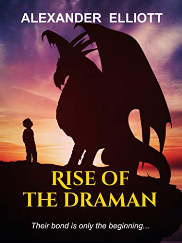 Rise of the Draman : Alexander Elliott