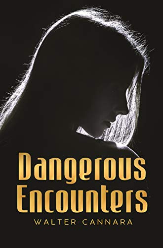 Dangerous Encounters : Walter Cannara