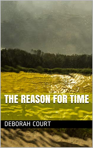 The Reason for Time : Deborah Court