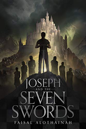 Joseph and the Seven Swords : Faisal AlOthainah