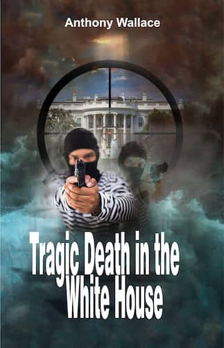 Tragic Death in the White House : Anthony Wallace