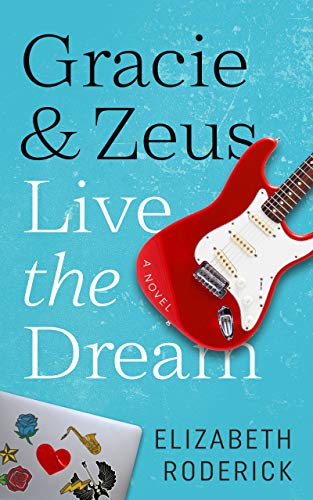 Gracie & Zeus Live The Dream : Elizabeth Roderick