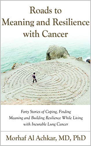 Roads to Meaning and Resilience with Cancer : Morhaf Al Achkar