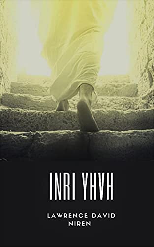 INRI YHVH : Lawrence David Niren