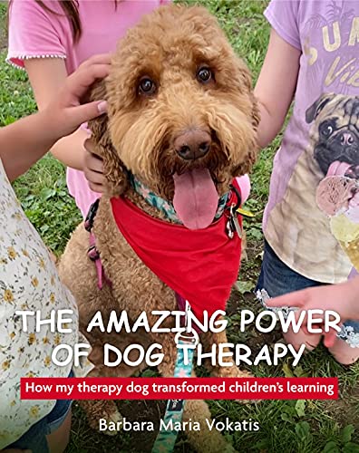 The Amazing Power of Dog Therapy : Barbara Maria Vokatis