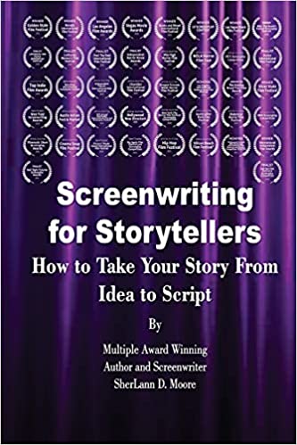 Screenwriting for Storytellers : S.D. Moore