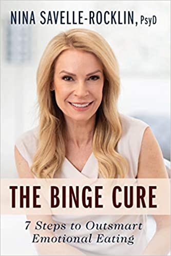 The Binge Cure: 7 Steps to Outsmart Emotional Eating : Nina Savelle-Rocklin