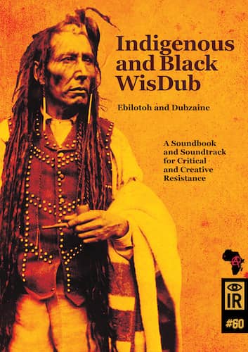 IR 60 Indigenous and Black WisDub : Ebilotoh & Dubzaine