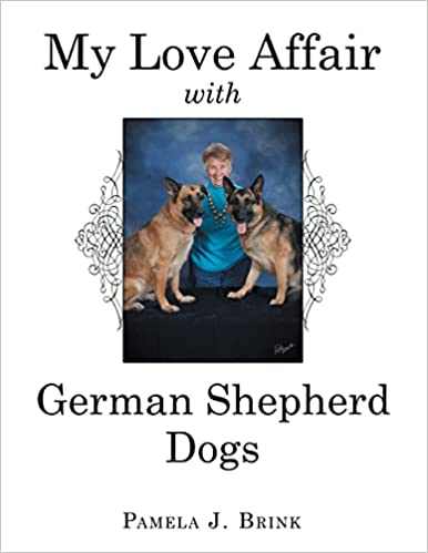 My Love Affair with German Shepherd Dogs : Pamela Brink
