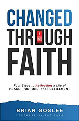 Changed Through Faith : Brian Goslee