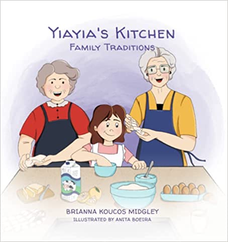 Yiayia’s Kitchen Family Traditions : Brianna Koucos Midgley