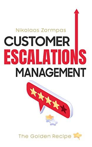 Customer Escalations Management: The Golden Recipe : Nikolaos Zormpas