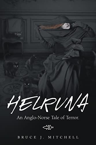 Helruna: An Anglo-Norse Tale of Terror : Bruce J Mitchell