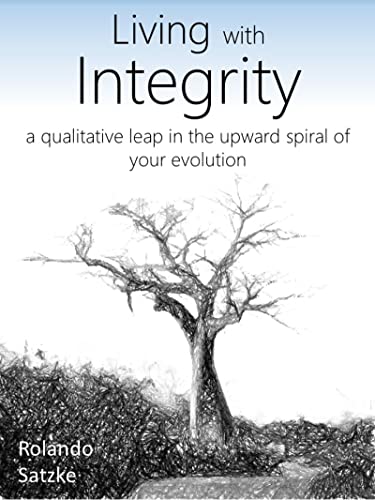 Living with Integrity : Rolando Satzke