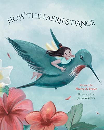 How The Faeries Dance : Sherry A. Fraser