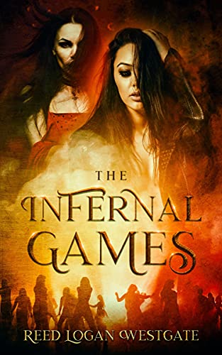 The Infernal Games : Reed Logan Westgate
